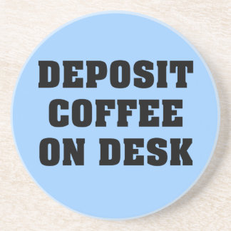 Posavasos Apenas deje el café en mi escritorio y vaya lejos