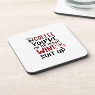 Posavasos Café estás en el Bench Wine Suit Up Funny