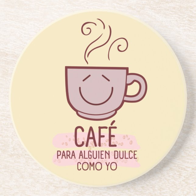 Posavasos Café y dulce como yo (Frente)