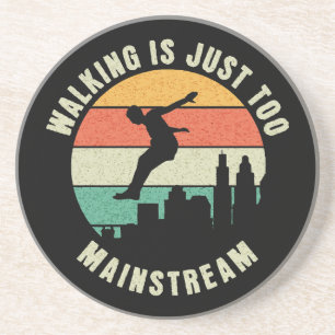 Posavasos Caminar es demasiado corriente