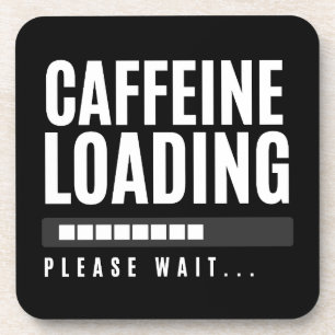 Posavasos Carga de Cafeína Por Favor Espere