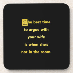 Posavasos Chiste del mejor momento para discutir con tu espo