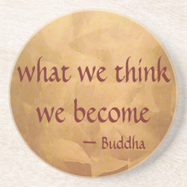 Posavasos Cita de Buda; Lo que creemos que nos convertimos