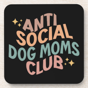 Posavasos Club Anti-Social Dog Moms