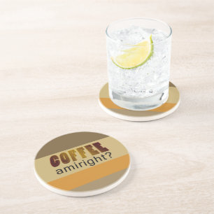 Posavasos ¿Coffee Amiright?