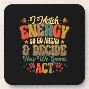 Posavasos Coincido con la energía así que adelante y decide