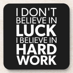 Posavasos Creer en el trabajo duro vs suerte - Inspirador