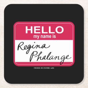 Posavasos Cuadrado De Papel AMIGOS™ Hola Mi nombre es Regina Phalange