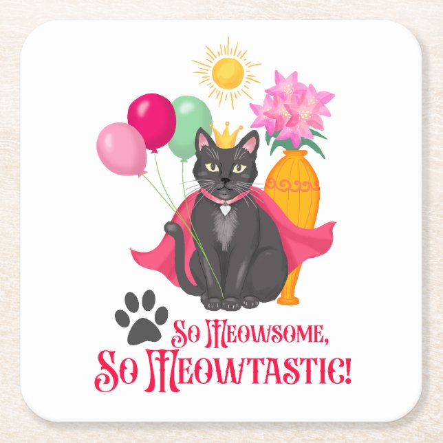 Posavasos Cuadrado De Papel Así Que Meowsome, ¡tan meowtastic! (Anverso)