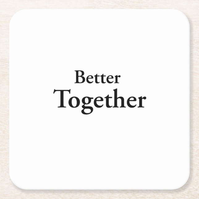 Posavasos Cuadrado De Papel “Better Together” finds true companionship  (Anverso)