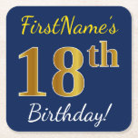 Posavasos Cuadrado De Papel Blue, Faux Gold 18th Birthday   Custom Name<br><div class="desc">Este sencillo diseño de montaña rusa de papel muestra un mensaje como "¡Cumpleaños 18 de FirstName!", donde el "18" tiene un aspecto de color falso/imitación de oro, en un fondo de color azul. El nombre se puede personalizar. Las galletitas de papel personalizadas como estas podrían ser usadas en una fiesta...</div>