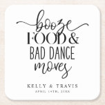 Posavasos Cuadrado De Papel Booze Food and Bad Dance mueve Boda<br><div class="desc">Estas tardes son la adición perfecta a tu día de boda u otro evento boda.</div>