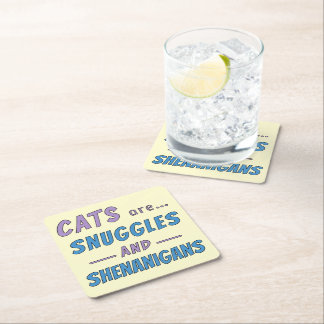 Posavasos Cuadrado De Papel Cats are Snuggles and Shenanigans