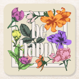 Posavasos Cuadrado De Papel Cita positiva Be Happy y flores de jardín