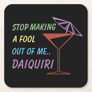 Posavasos Cuadrado De Papel Dejen de engañarme a Daiquiri, curiosa cita