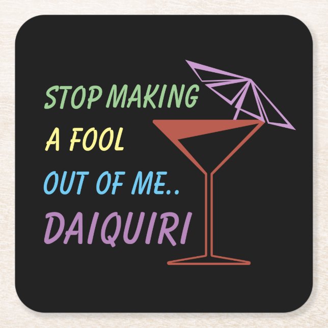 Posavasos Cuadrado De Papel Dejen de engañarme a Daiquiri, curiosa cita (Anverso)