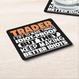 Posavasos Cuadrado De Papel Dichos divertidos de Trader I Try To Make Things I