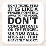 Posavasos Cuadrado De Papel Don't think, feel!<br><div class="desc">「Don't think. Feel. It is like a finger pointing away to the moon. Don't concentrate on the finger,  or you will miss all the heavenly glory.
（考えるな、感じろ。それは月を指し示す指のようなものだ。指に集中するな。その先の栄光が得られないぞ。）」
A line from Bruce Lee in the movie "Enter the Dragon."　映画「燃えよドラゴン」でブルース・リーのセリフ。</div>