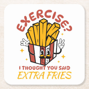 Posavasos Cuadrado De Papel Ejercicio Que Pensé Que Dijiste Fries Extra