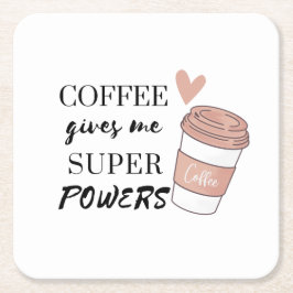 Posavasos Cuadrado De Papel El café me da superpoderes