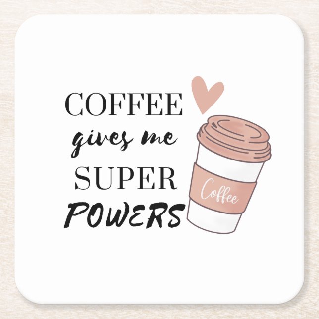 Posavasos Cuadrado De Papel El café me da superpoderes (Anverso)