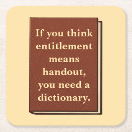 Posavasos Cuadrado De Papel El derecho no es una donación