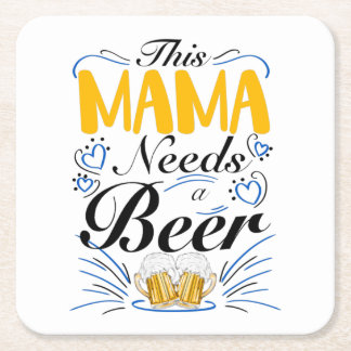 Posavasos Cuadrado De Papel Esta mamá necesita una cerveza