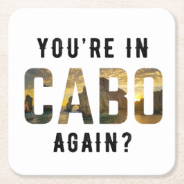 Posavasos Cuadrado De Papel ¿Estás de nuevo en Cabo?