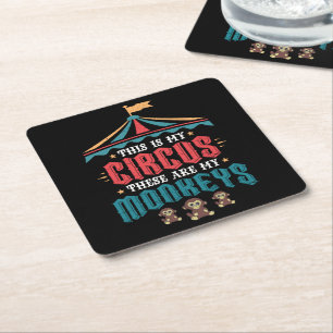 Posavasos Cuadrado De Papel Este es mi circo, estos son mis monos