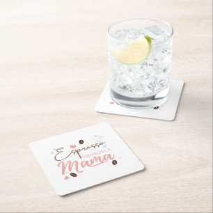 Posavasos Cuadrado De Papel Exprésate tú misma Mama Coffee Quote