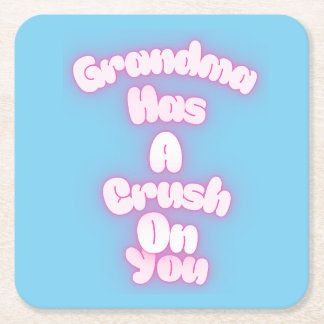 Posavasos Cuadrado De Papel Grandma has a crush on you