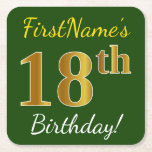 Posavasos Cuadrado De Papel Green, Faux Gold 18th Birthday   Custom Name<br><div class="desc">Este sencillo diseño de montaña rusa de papel muestra un mensaje como "¡Cumpleaños 18 de FirstName!", donde el "18" tiene un aspecto de color falso/imitación de oro, en un fondo de color verde. El nombre se puede personalizar. Las galletitas de papel personalizadas como estas podrían ser usadas en una fiesta...</div>