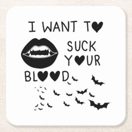 Posavasos Cuadrado De Papel Hand written 'I Want to suck Your blood'