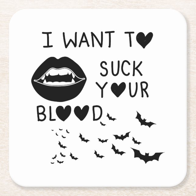 Posavasos Cuadrado De Papel Hand written 'I Want to suck Your blood' (Anverso)