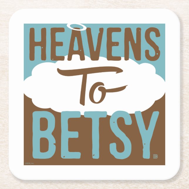 Posavasos Cuadrado De Papel Heavens To Betsy (Anverso)