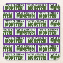 Posavasos Cuadrado De Papel Hemos creado un monstruo