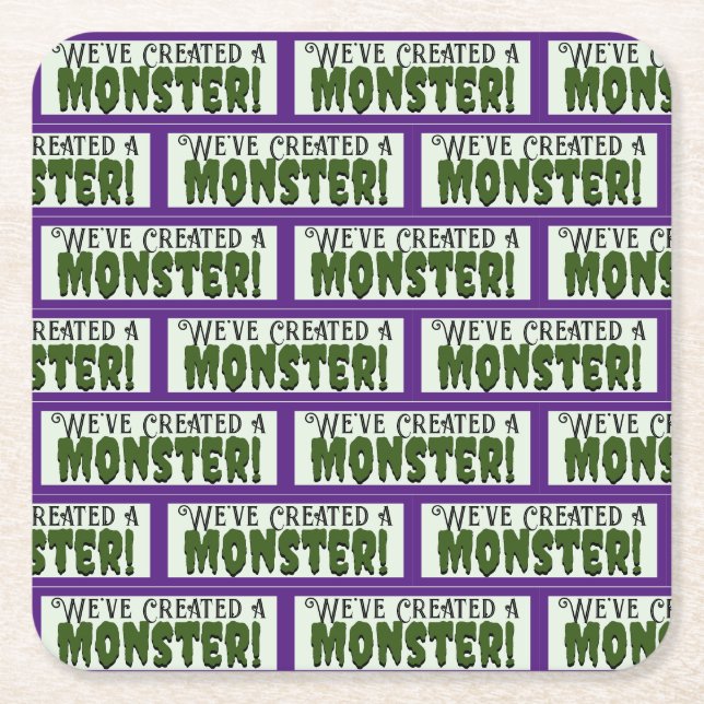 Posavasos Cuadrado De Papel Hemos creado un monstruo (Anverso)