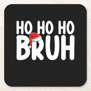 Posavasos Cuadrado De Papel Ho Ho Bruh Funny Navidades Santa Holiday