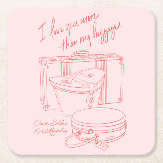 Posavasos Cuadrado De Papel "I love you more than I love my luggage" Coaster