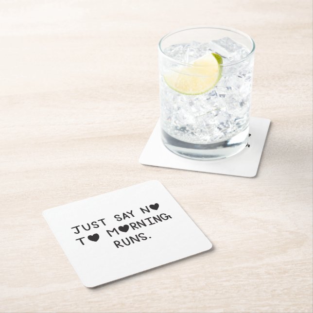 Posavasos Cuadrado De Papel Just Say No to Morning Runs (In situ)
