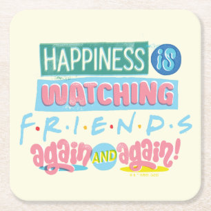 Posavasos Cuadrado De Papel La felicidad es ver FRIENDS™ de nuevo y de nuevo