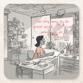 Posavasos Cuadrado De Papel La única manera de hacer un gran trabajo es amar l
