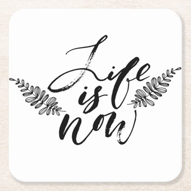 Posavasos Cuadrado De Papel La vida ahora está (Anverso)
