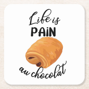 Posavasos Cuadrado De Papel La vida es dolor Au Chocolat es un divertido bollo