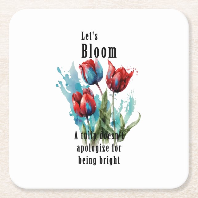 Posavasos Cuadrado De Papel "Let's Bloom" tulip, inspirational quotes (Anverso)
