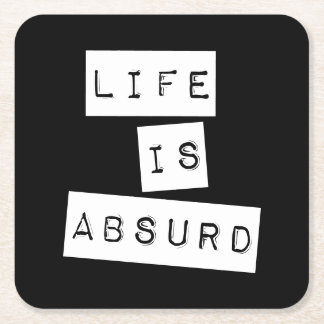 Posavasos Cuadrado De Papel Life is Absurd Black