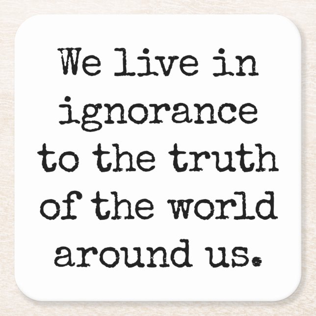 Posavasos Cuadrado De Papel Live In Ignorance Paper Coaster (Anverso)