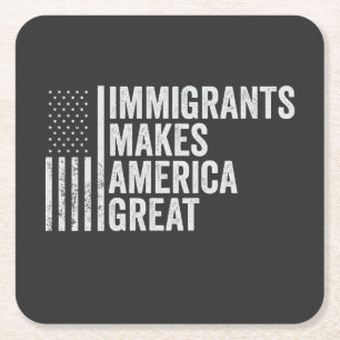 Posavasos Cuadrado De Papel Los inmigrantes hacen de Estados Unidos una gran b