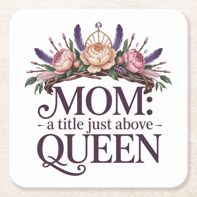 Posavasos Cuadrado De Papel Mom A Title Just Above Queen (Anverso)