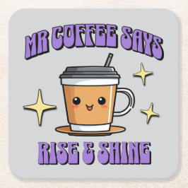 Posavasos Cuadrado De Papel Mr Coffee Dice ¡Levántate y Brilla